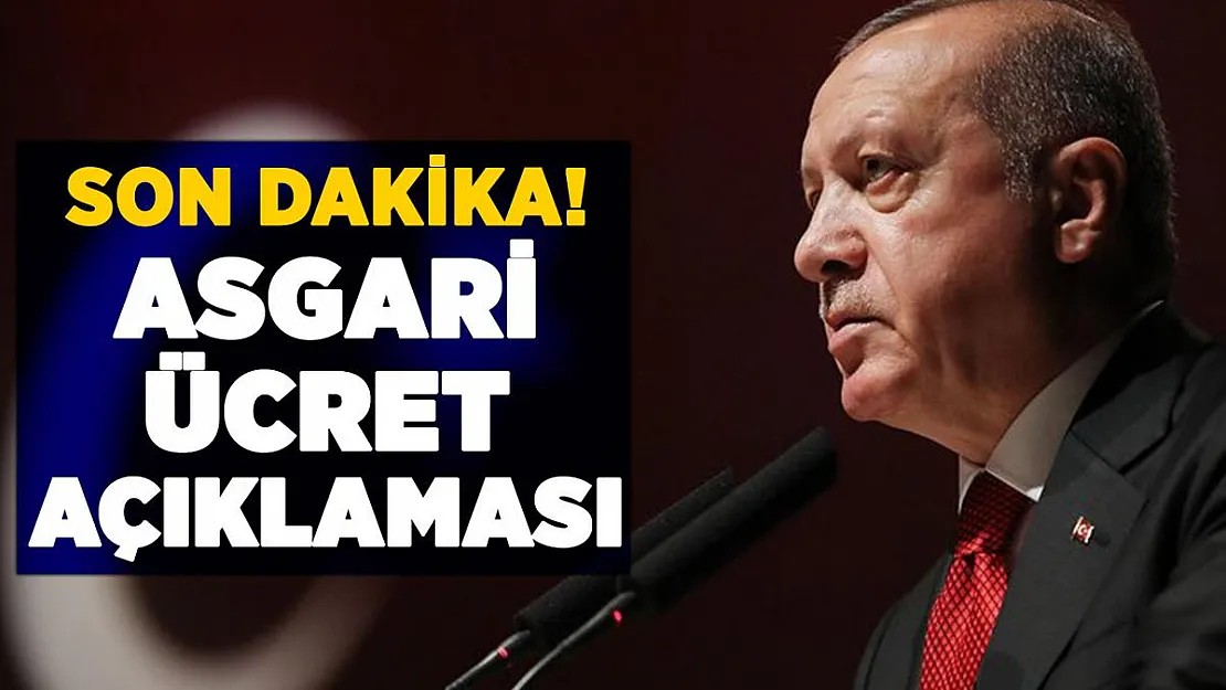 Cumhurbaşkanı Erdoğan'dan son dakika asgari ücret açıklaması