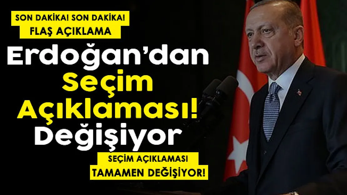 Cumhurbaşkanı Erdoğan'dan son dakika seçim açıklaması: Tamamen değişiyor