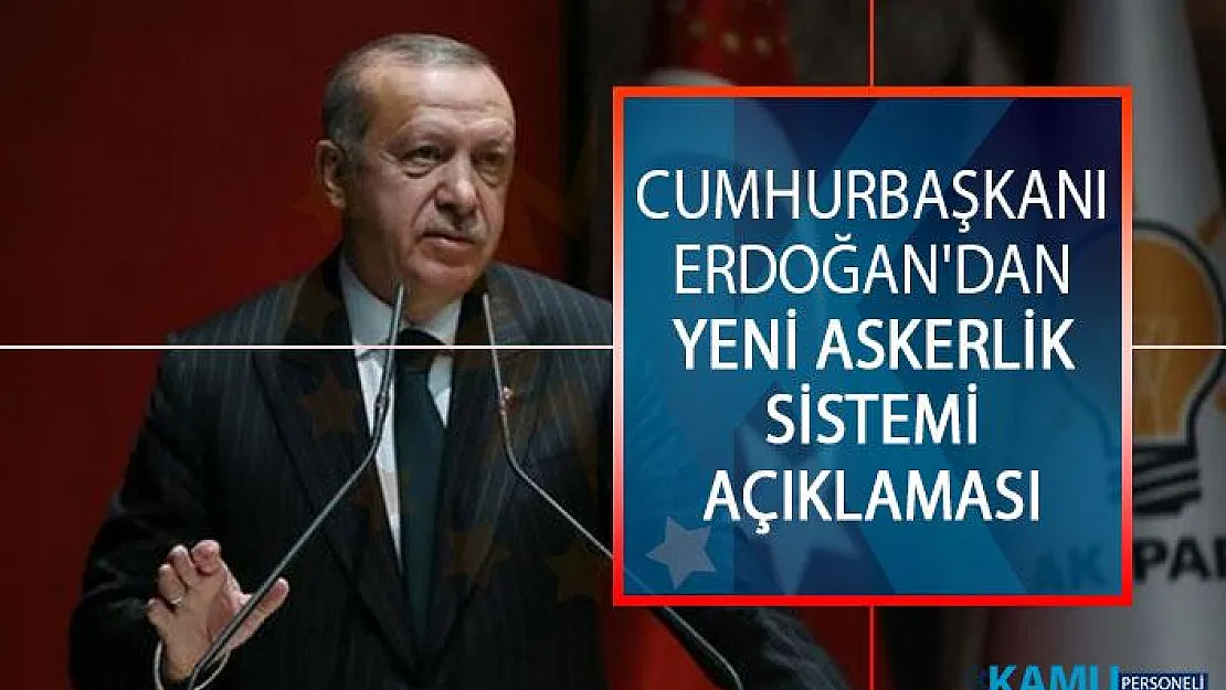 Cumhurbaşkanı Erdoğan'dan Yeni Askerlik Sistemi Hakkında Açıklama! Yeni Askerlik Yasası Mecliste Onaylandı Mı?