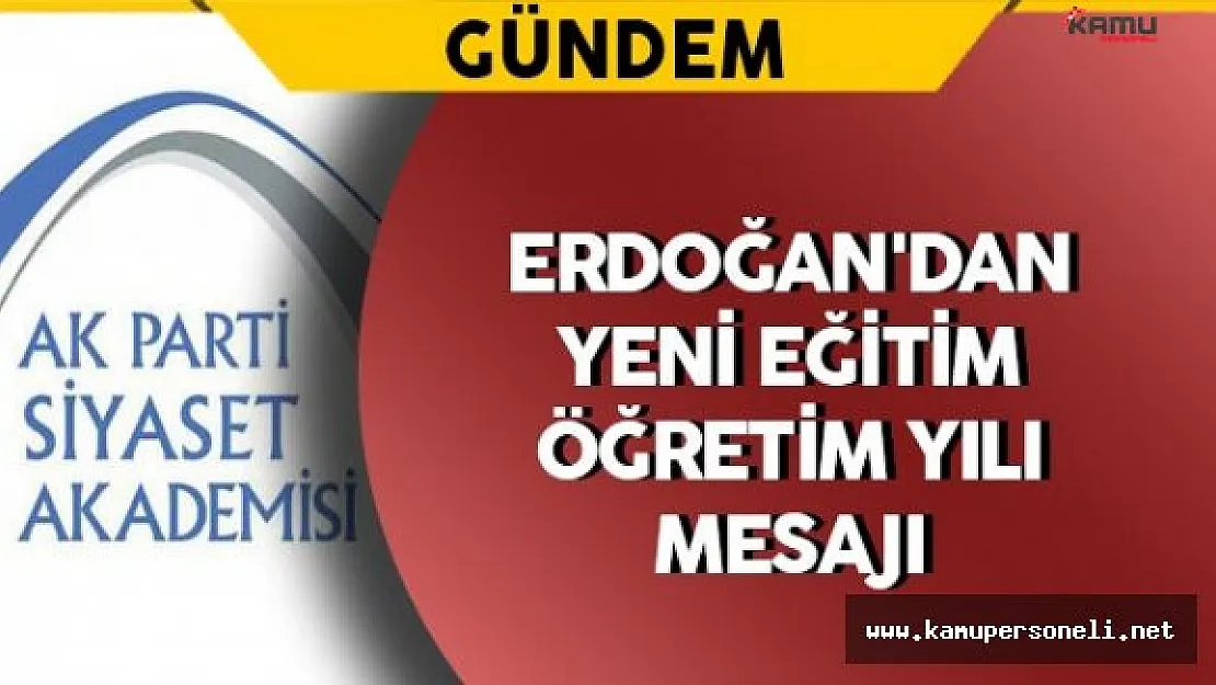 Cumhurbaşkanı Erdoğan'dan Yeni Eğitim Öğretim Yılı Mesajı