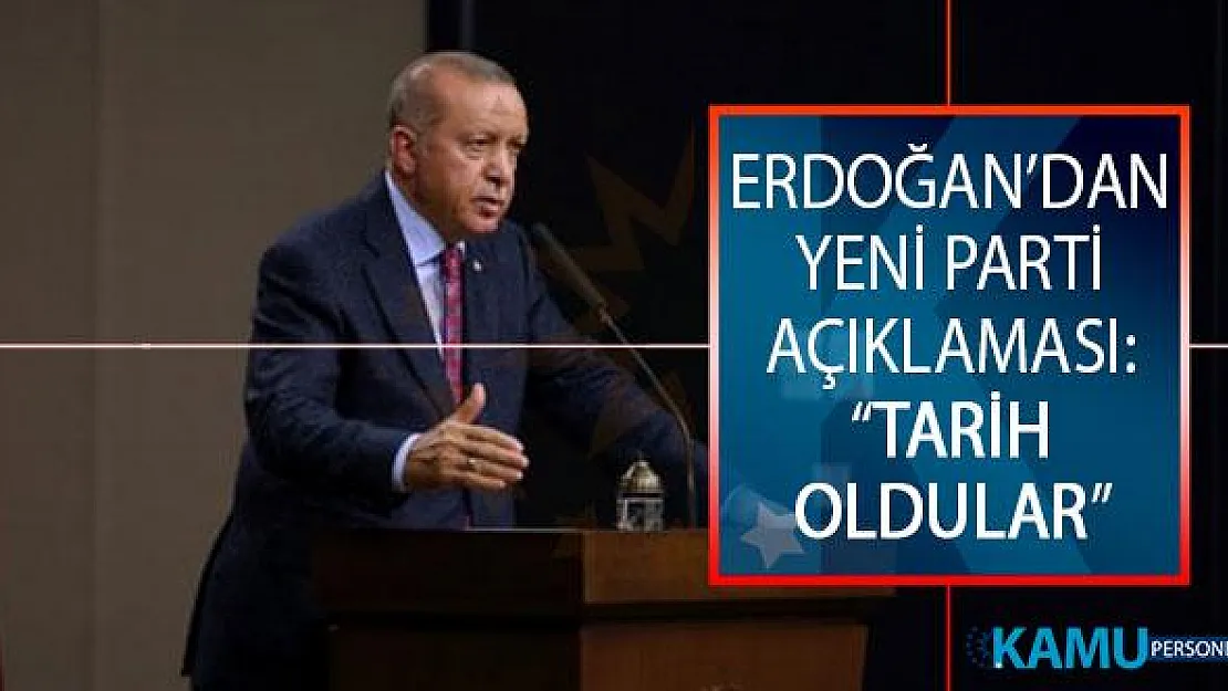 Cumhurbaşkanı Erdoğan'dan Yeni Parti Hakkında Davutoğlu ve Babacan'a Eleştiri: Şimdi Tarih Oldular, Hatırlayan Bile Yok