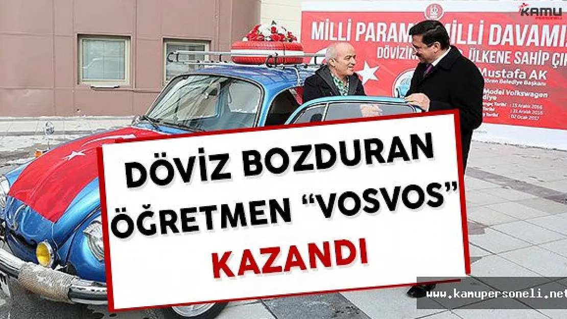 Cumhurbaşkanı Erdoğan'ın Döviz Bozdurun Çağrısına Uyan Öğretmen Vosvos Kazandı