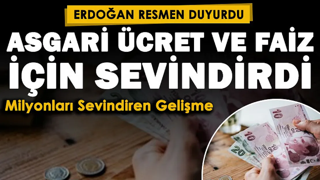 Cumhurbaşkanı Recep Tayyip Erdoğan'dan milyonların yüzünü güldüren asgari ücret ve faiz açıklaması