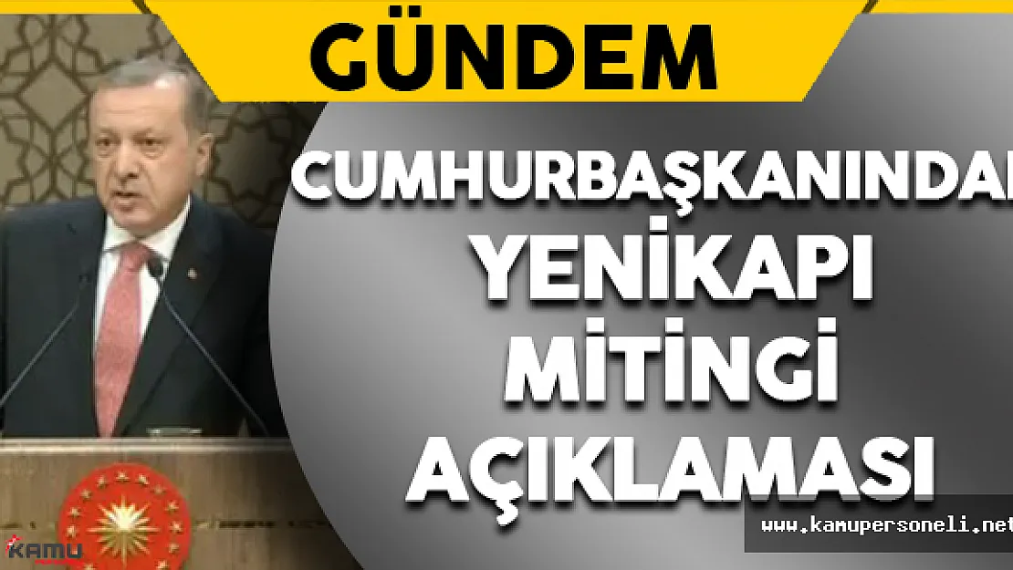 Cumhurbaşkanından Yenikapı Açıklaması