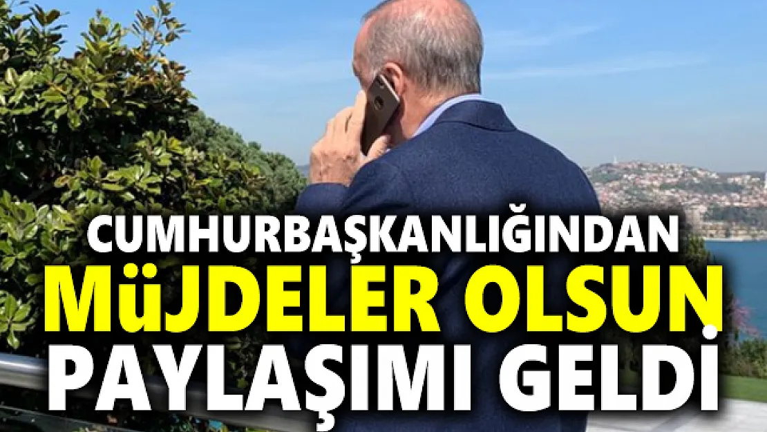 Cumhurbaşkanlığı İletişim Başkanı Fahrettin Altun'dan müjdeler olsun paylaşımı geldi