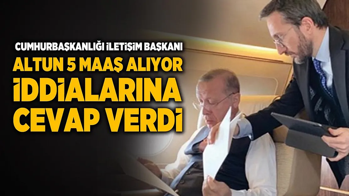 Cumhurbaşkanlığı İletişim Başkanı Fahrettin Altun 5 maaş alıyor iddiasına cevap verdi