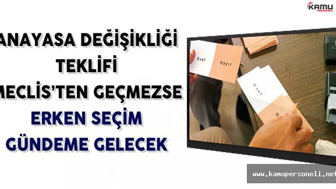Cumhurbaşkanlığı Sistemi Meclis'ten Geçmezse Erken Seçim Gündeme Gelecek