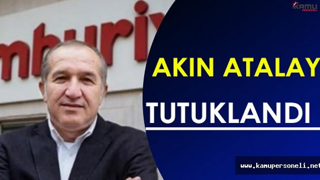 Cumhuriyet Gazetesi İcra Kurulu Başkanı Atalay Tutuklandı