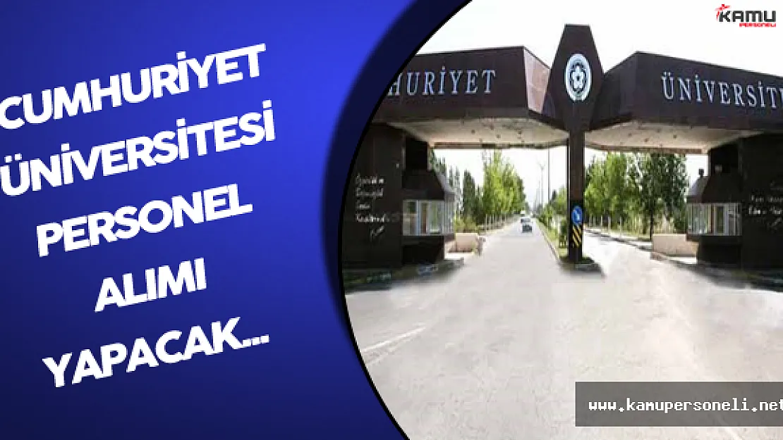 Cumhuriyet Üniversitesi Personel Alımı Yapıyor
