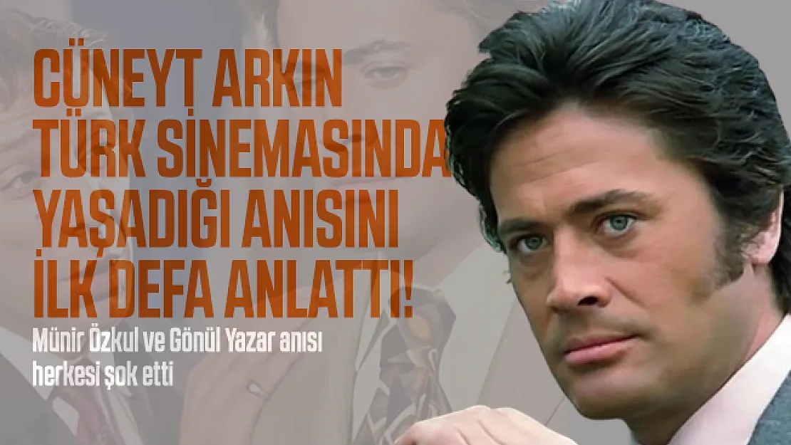 Cüneyt Arkın Türk Sinemasında yaşadığı anısını ilk defa anlattı! Münir Özkul ve Gönül Yazar anısı herkesi şok etti