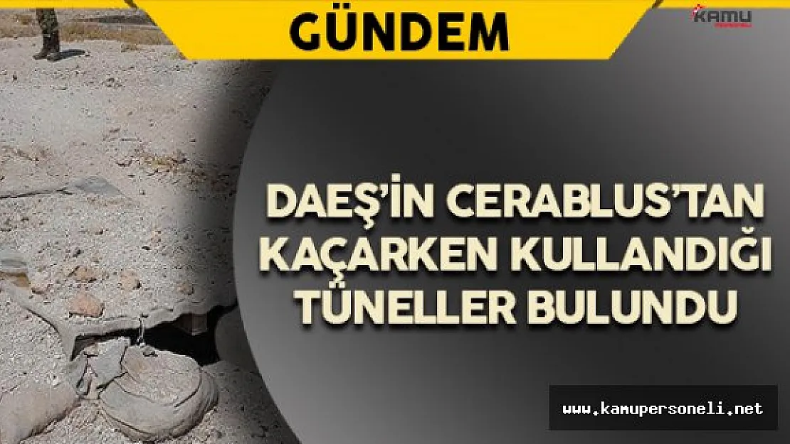 DAEŞ'in Cerablus'tan Kaçarken Kullandığı Tüneller Bulundu