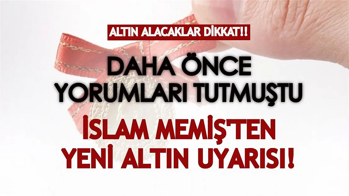 Daha önce yorumları tutan İslam Memiş yeni bir tahminde daha bulundu! Şubat ayında altında gerçekleşecek...