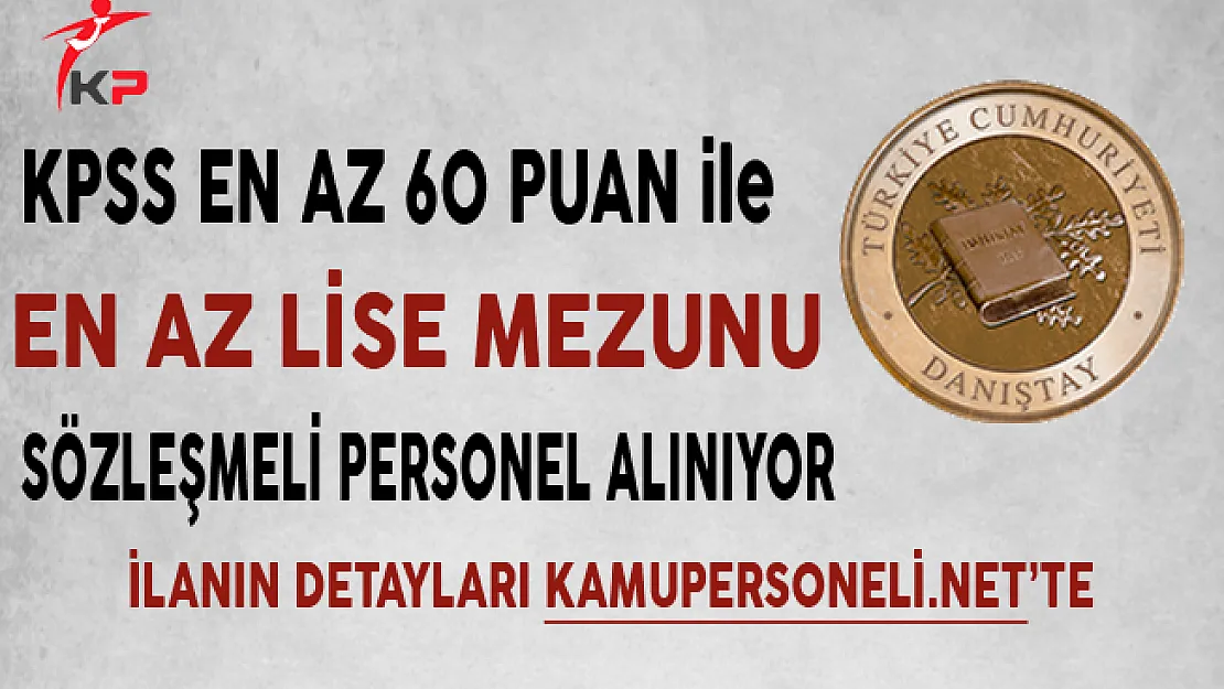 Danıştay Başkanlığı KPSS En Az 60 ile Kamu Personel Alımı Başvurularında Son Gün