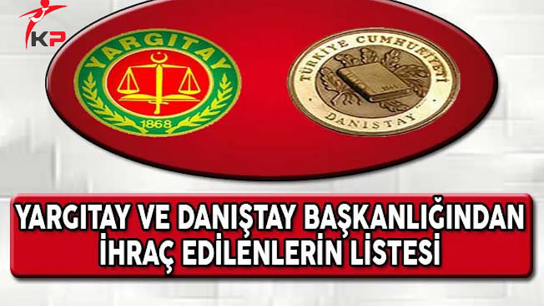 Danıştay ve Yargıtay Başkanlığından KHK İle İhraç Edilenlerin Listesi