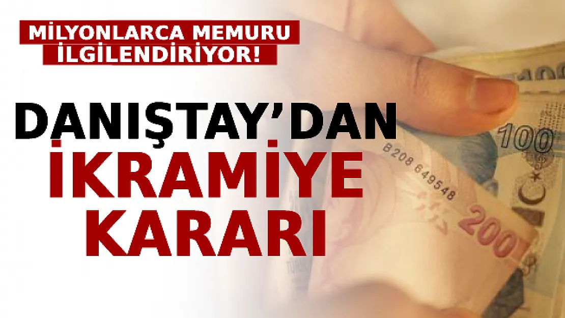 Danıştay'dan İkramiye Kararı: Milyonlarca Memuru İlgilendiriyor!