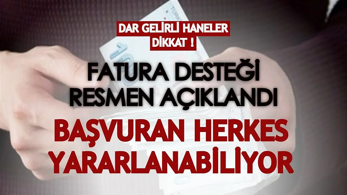 Dar gelirli hanelere fatura desteği açıklandı! Başvuru yapan herkes yararlanabiliyor! İşte ödeme detayları...