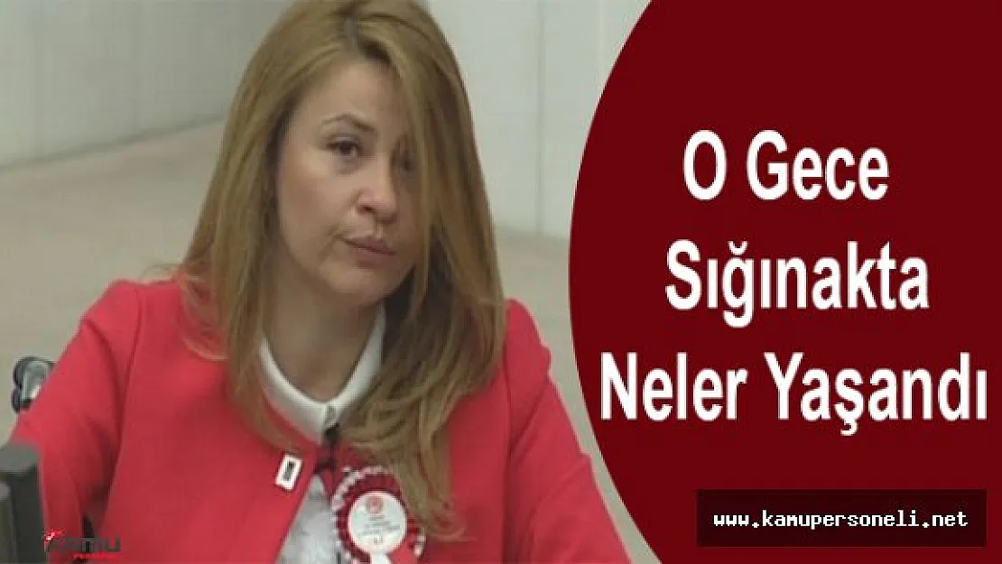 Darbe Gecesi Genel Kurulda ve Sığınakta Neler Yaşandı ?