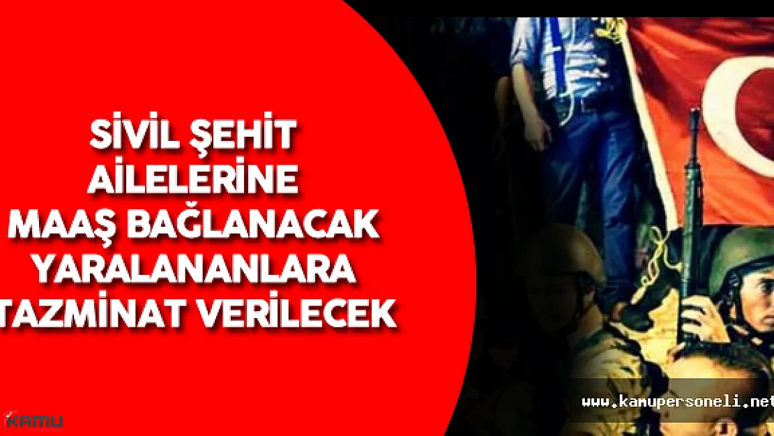 Darbe Girişiminde Hayatını Kaybeden Sivil Şehitlerin Ailelerine Maaş Bağlanacak