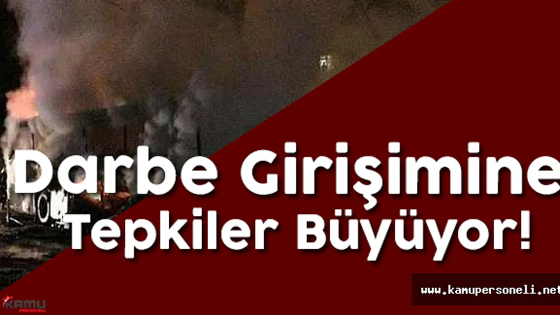 Darbe Girişimine Tepkiler Giderek Büyüyor
