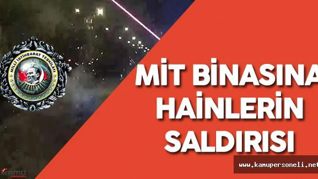 Darbecilerin MİT Binasına Yaptığı Saldırının Görüntüleri Ortaya Çıktı