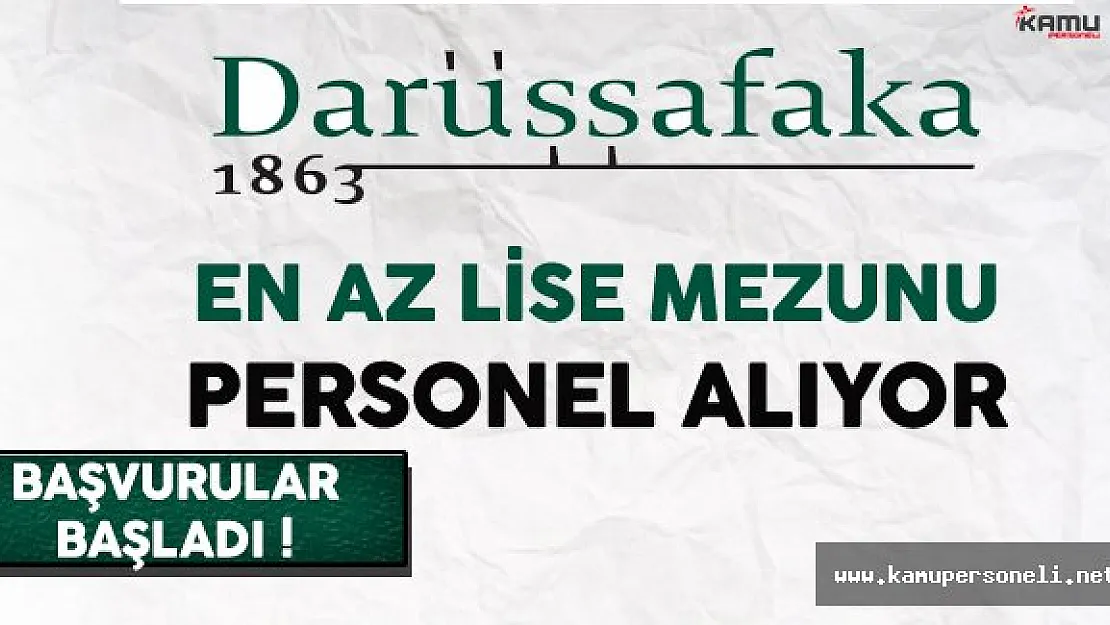 Darüşşafaka En Az Lise Mezunu Personel Alıyor
