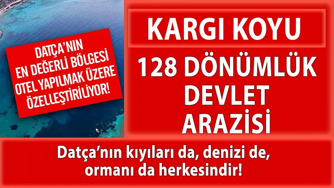 Datça'da bulunan Kargı Koyu'nun özelleştirilmesine tepki!