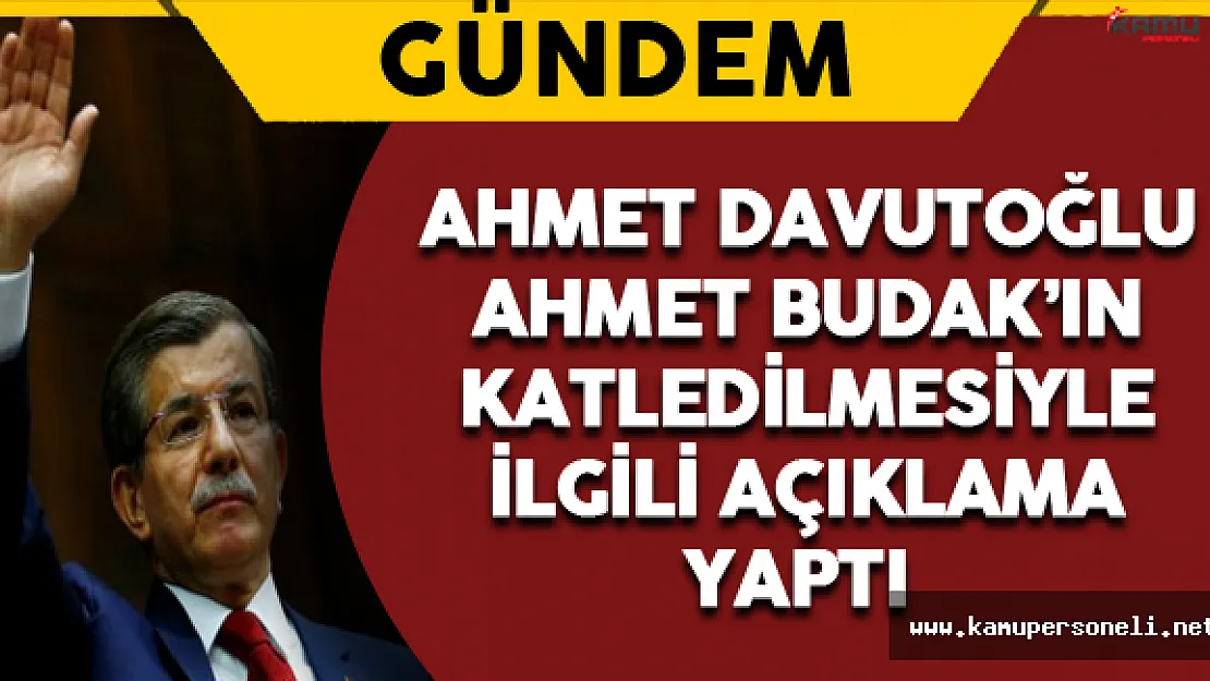 Davutoğlu Ahmet Budak Hakkında Konuştu
