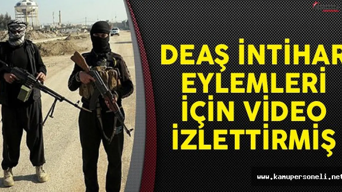 DEAŞ İntihar Eylemleri İçin Video İzletmiş