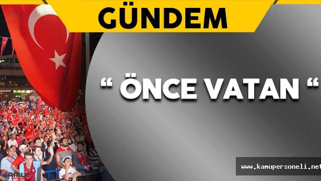 Demokrasi Gazisi: " Önce Vatan ! " dedi