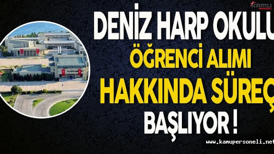 Deniz Harp Okulu Öğrenci Alımı İçin Süreç Başlıyor