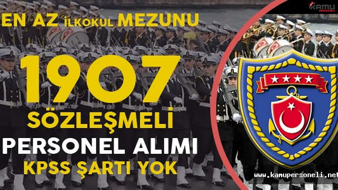 Deniz Kuvvetleri KPSS Şartsız En Az İlkokul Mezunu Personel Alımı Yapıyor