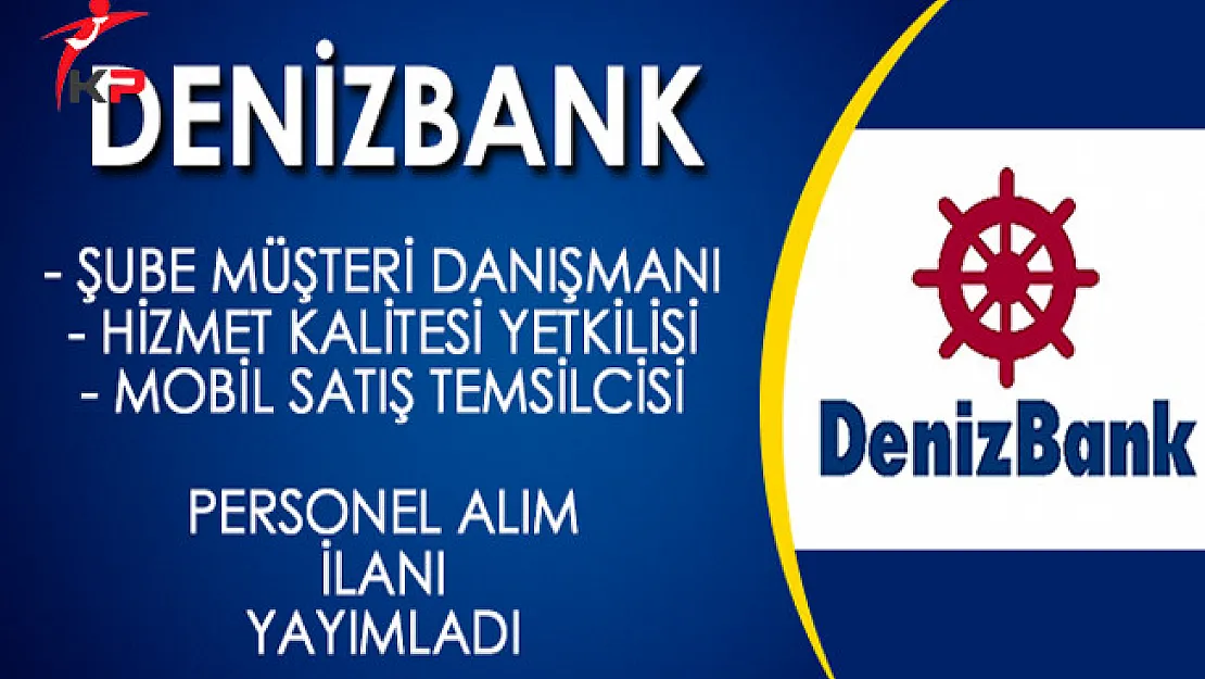Denizbank Farklı İllerde Personel Alımı Yapıyor!