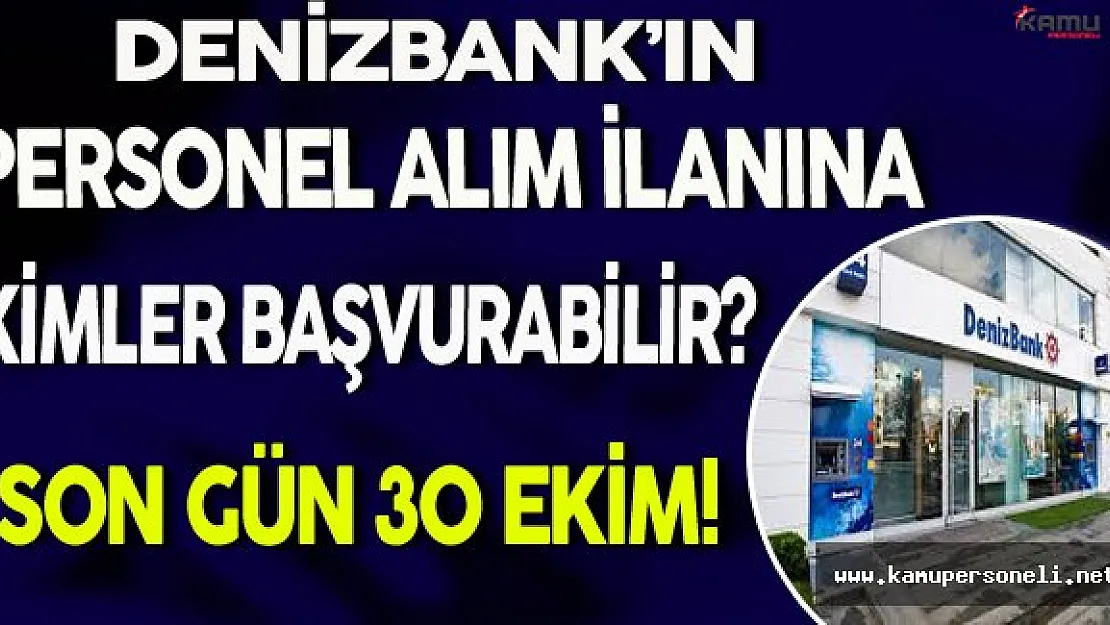 Denizbank Personel Alım Süreci Devam Ediyor (Kimler Başvurabilir?)