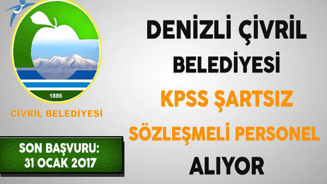 Denizli Çivril Belediyesi KPSS Şartsız Sözleşmeli Personel Alıyor