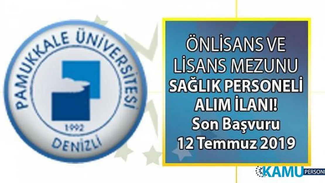 Denizli Üniversitesi en az önlisans ve lisans mezunu sağlık personeli alımı yapıyor! Hemşire alımı başvuru şartları
