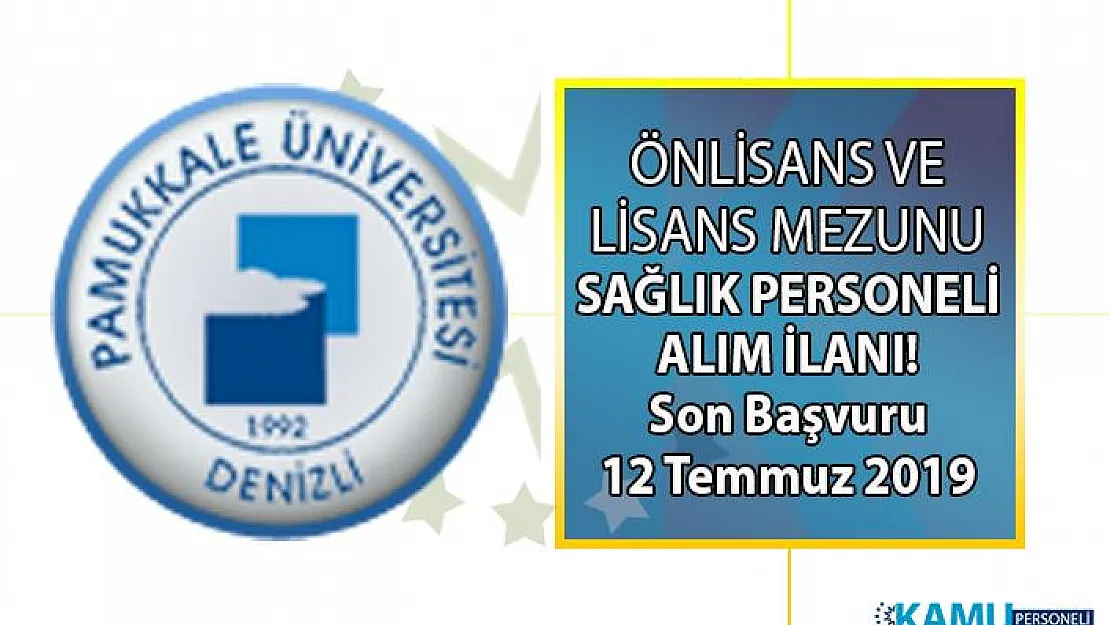 Denizli Üniversitesi en az önlisans ve lisans mezunu sağlık personeli alımı yapıyor! Hemşire alımı başvuru şartları