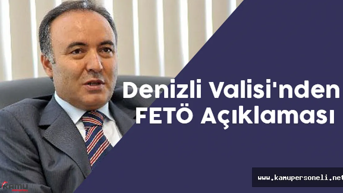 Denizli Valisi'nden FETÖ Darbe Girişimi Açıklaması
