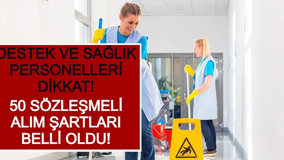Destek ve Sağlık Personelleri Dikkat! 50 Sözleşmeli Alım Şartları Belli Oldu!