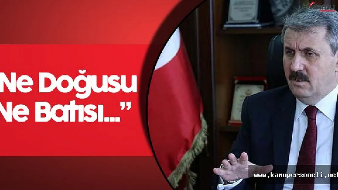 Destici :" Fırat'ın Ne Doğusu, Ne de Batısı..."