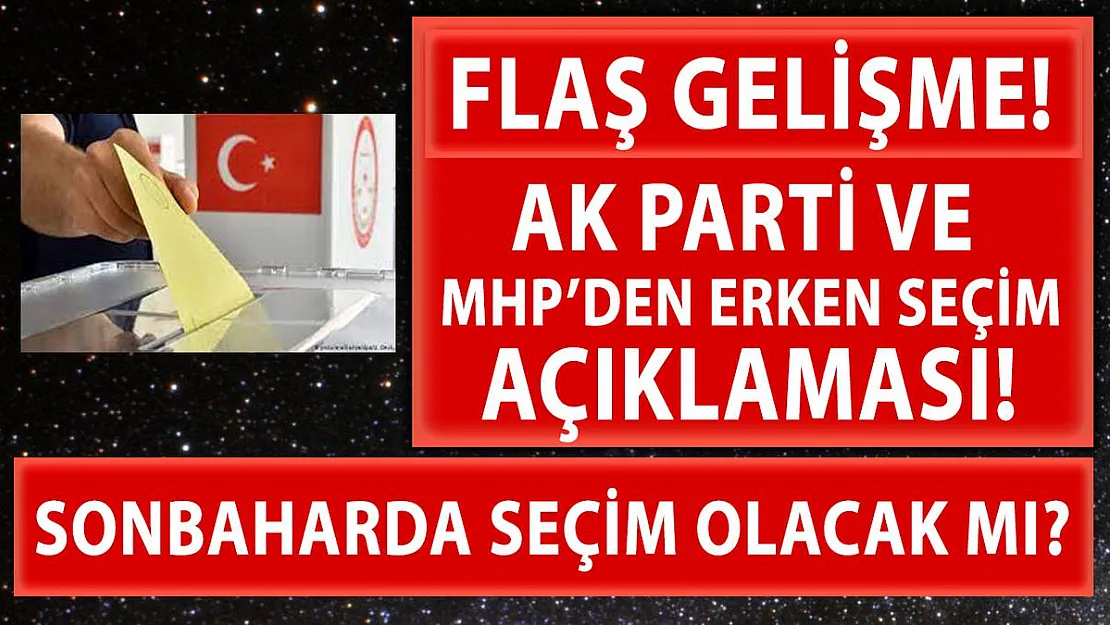Devlet Bahçeli ve AK Parti'den erken seçim açıklaması!