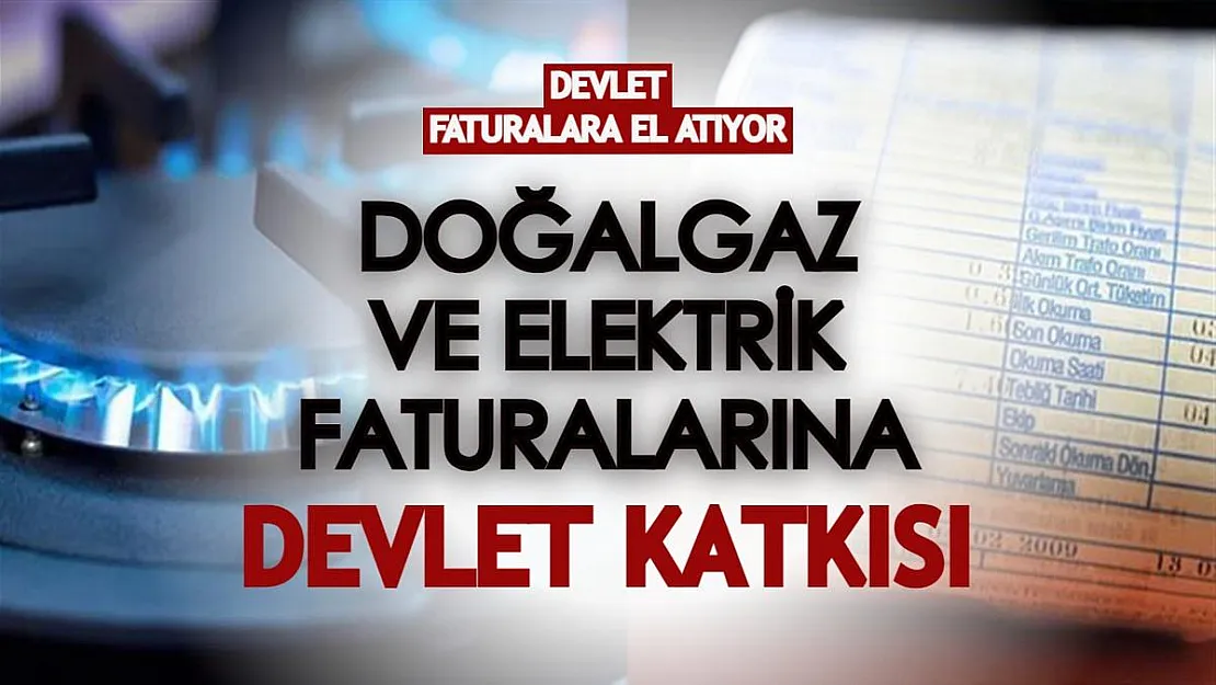 Devlet, doğalgaz ve elektrik faturalarına el atıyor! Fatura tutarının yarısını devlet karşılayacak