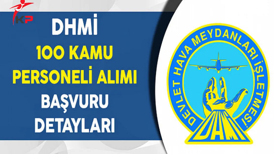 Devlet Hava Meydanları İşletmesi 100 Kamu Personeli Alımı Başvuru Detayları