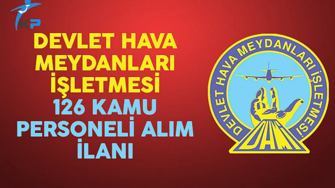 Devlet Hava Meydanları İşletmesi (DHMİ) 126 Kamu Personel Alım İlanı