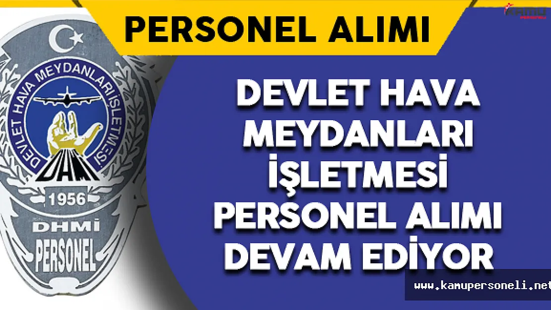 Devlet Hava Meydanları İşletmesi Personel Alımı Devam Ediyor