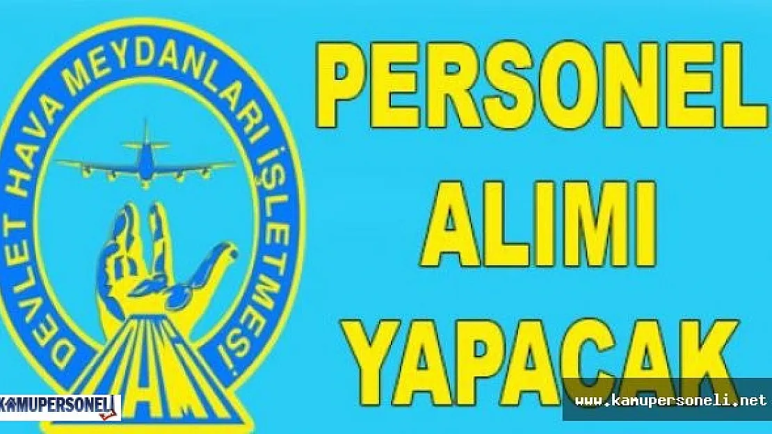 Devlet Hava Meydanları İşletmesi Sözleşmeli Personel Alımı