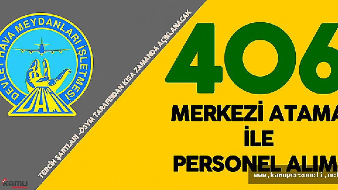 Devlet Hava Meydanları  Merkezi Atama ile 406 Personel Alımı Yapacak