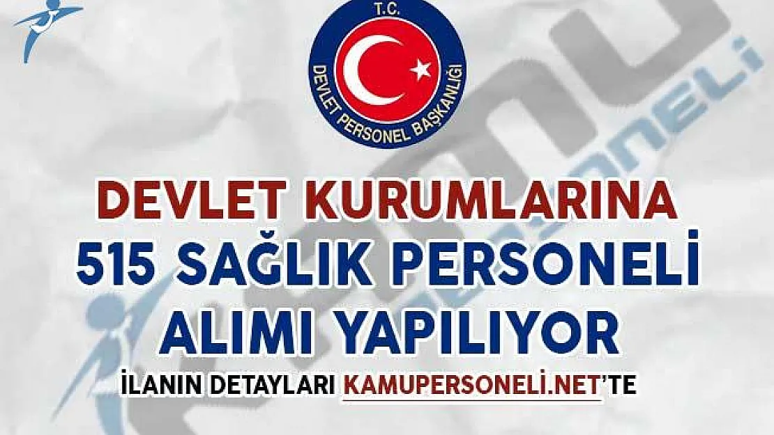 Devlet Kurumlarına 515 Sözleşmeli Sağlık Personeli Alımı Yapılıyor