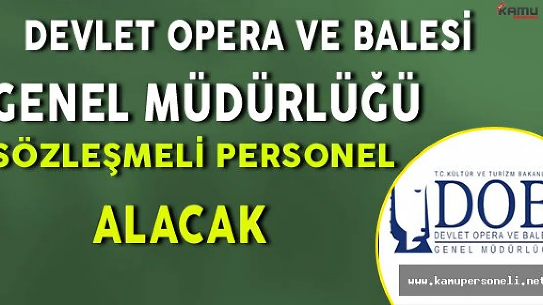 Devlet Opera ve Balesi Sözleşmeli Personel Alıyor