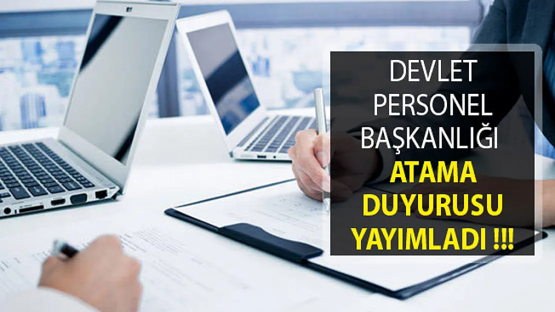 Devlet Personel Başkanlığı (DPB) Atama Duyurusu Yayımladı