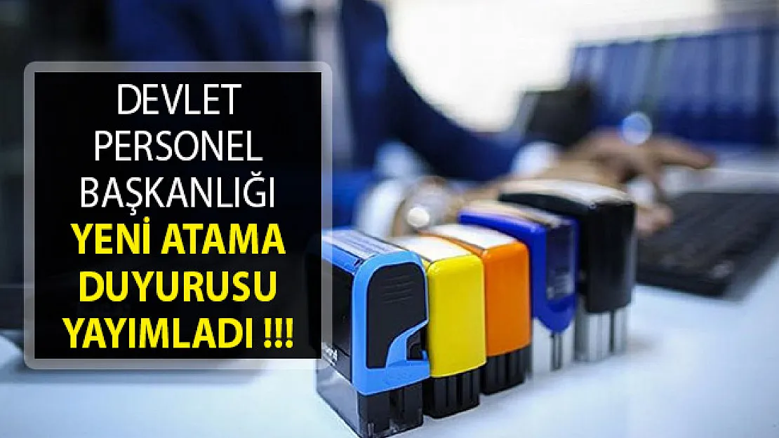 Devlet Personel Başkanlığı (DPB) Yeni Atama Duyurusu Yayımladı- DPB Atama Duyurusu